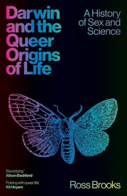 Darwin and the Queer Origins of Life : A History of Sex and Science-9780300287202
