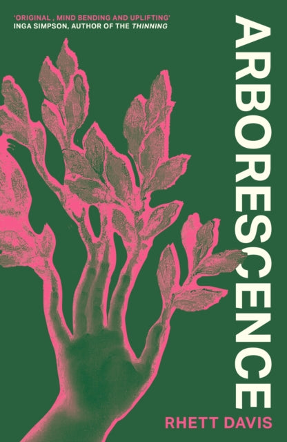 Arborescence : A dazzling and deeply moving story about humans turning into trees-9780349725307