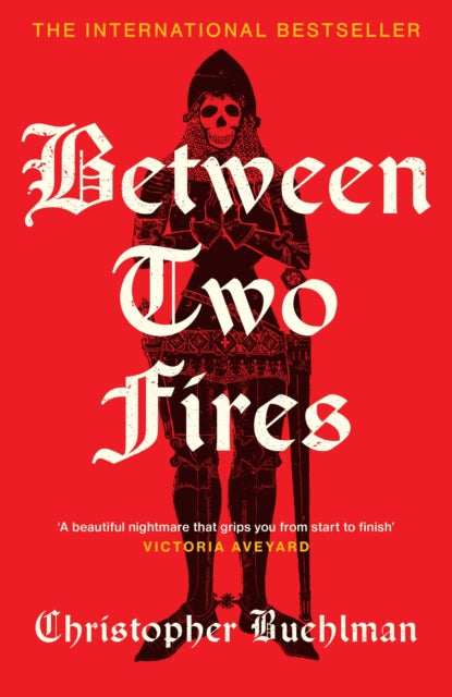 Between Two Fires : Discover the ‘beautiful nightmare’ (Victoria Aveyard) and overnight Sunday Times bestseller medieval horror sensation taking BookTok by a storm!-9781399638364