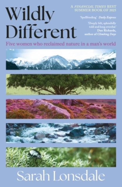 Wildly different : Five women who reclaimed nature in a man’s world-9781526195067