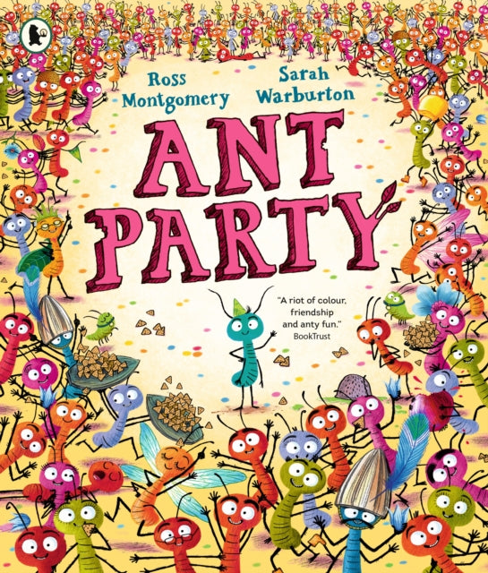 Ant Party : A funny bug-filled picture book of community, friendship and surprises by the bestselling author of I Am Rebel, for 3-7-9781529532005