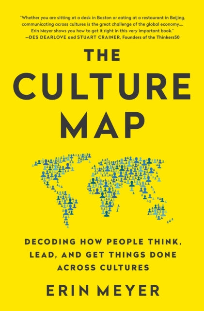 The Culture Map : Decoding How People Think, Lead, and Get Things Done Across Cultures-9781610392761