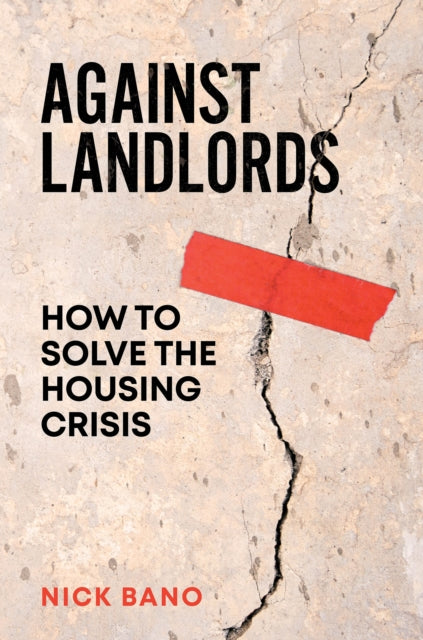 Against Landlords : How to Solve the Housing Crisis-9781804298336