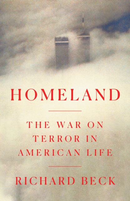 Homeland : The War on Terror in American Life-9781836740728