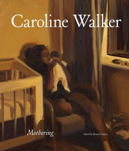 Caroline Walker : Mothering-9781848227323