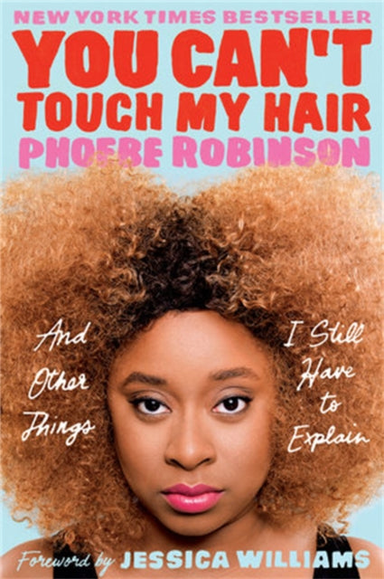 You Can't Touch My Hair : And Other Things I Still Have to Explain-9781913090999