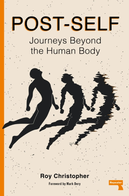 Post-Self : Journeys Beyond the Human Body-9781913462949