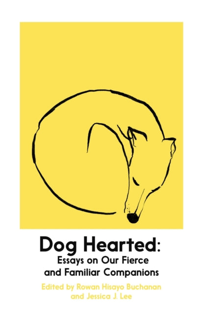 Dog Hearted : Essays on Our Fierce and Familiar Companions-9781914198274
