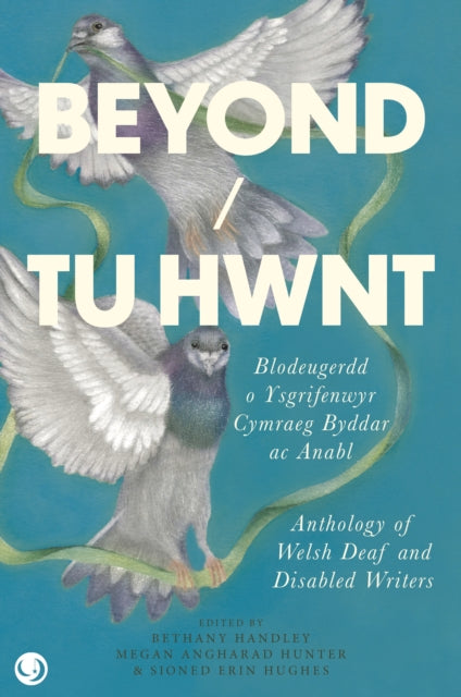 Beyond/Tu Hwnt : anthology of Welsh Deaf and Disabled Writers-9781916632080