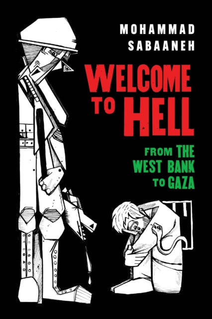 Welcome to Hell : From the West Bank to Gaza-9781951491529
