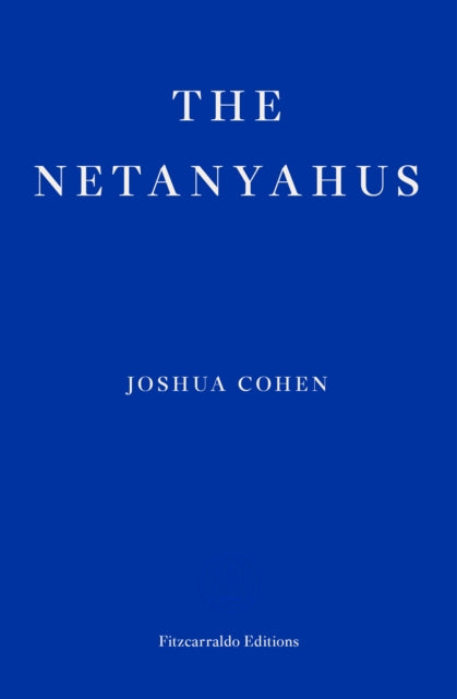 The Netanyahus by Joshua Cohen