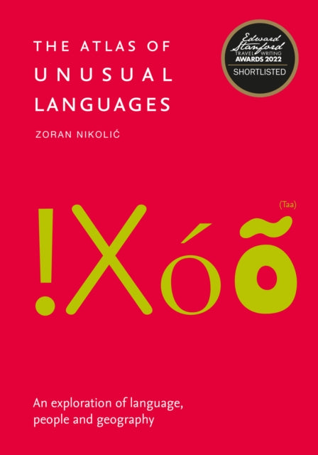 The Atlas of Unusual Languages : An Exploration of Language, People and Geography-9780008469597