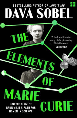 The Elements of Marie Curie : How the Glow of Radium Lit a Path for Women in Science-9780008536954