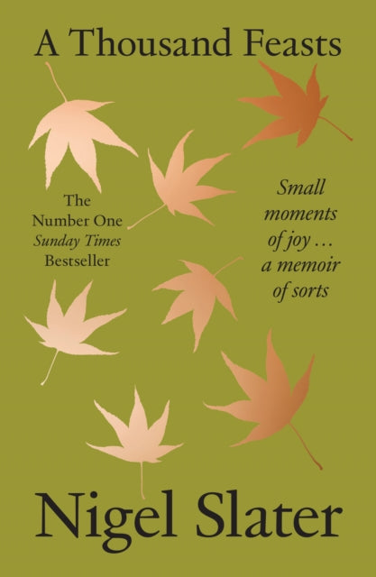 A Thousand Feasts : Small Moments of Joy … a Memoir of Sorts-9780008670788