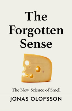 The Forgotten Sense : The New Science of Smell-9780008718589