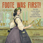 Foote Was First! : How One Curious Woman Connected Carbon Dioxide and Climate Change-9780062957061