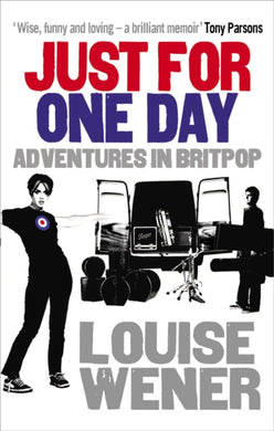 Just For One Day : Adventures in Britpop-9780091936525