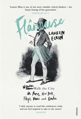 Flaneuse : Women Walk the City in Paris, New York, Tokyo, Venice and London-9780099593379