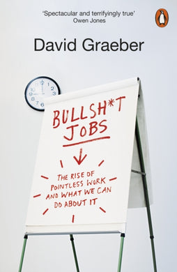 Bullshit Jobs : The Rise of Pointless Work, and What We Can Do About It-9780141983479