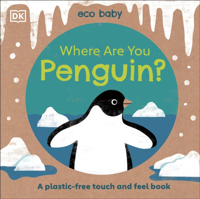 Eco Baby Where Are You Penguin? : A Plastic-free Touch and Feel Book-9780241491614