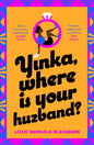 Yinka, Where is Your Huzband? : 'A big hearted story about friendship, family and love' Beth O'Leary-9780241504598