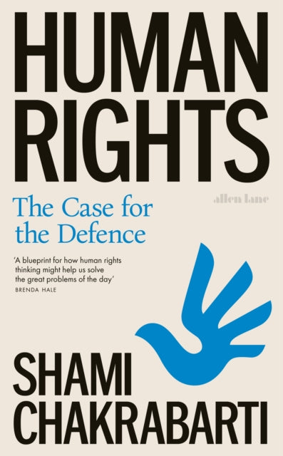 Human Rights : The Case for the Defence by Shami Chakrabarti
