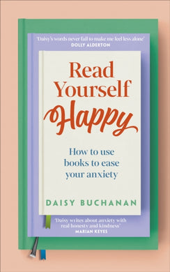 Read Yourself Happy : How to Use Books to Ease Your Anxiety-9780241691656