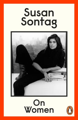 On Women : A new collection of feminist essays from the influential writer, activist and critic, Susan Sontag-9780241996843