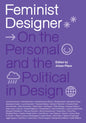Feminist Designer : On the Personal and the Political in Design-9780262048422