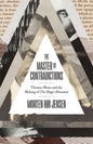 The Master of Contradictions : Thomas Mann and the Making of The Magic Mountain-9780300233742