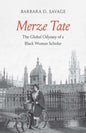 Merze Tate : The Global Odyssey of a Black Woman Scholar-9780300285567