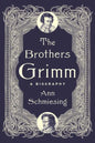 The Brothers Grimm : A Biography-9780300285574