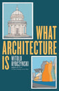 What Architecture Is-9780300292954