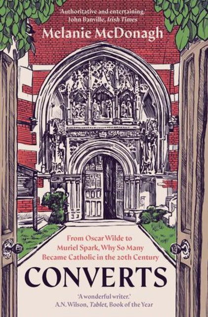Converts : From Oscar Wilde to Muriel Spark, Why So Many Became Catholic in the 20th Century-9780300306194