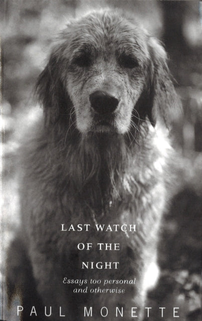 Last Watch Of The Night : Essays Too Personal and Otherwise-9780349106373