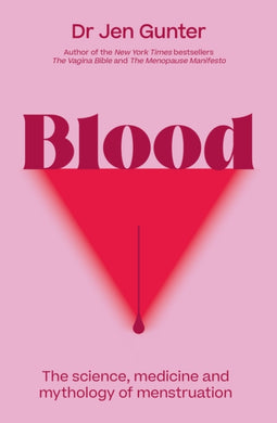 Blood : The science, medicine and mythology of menstruation-9780349427621