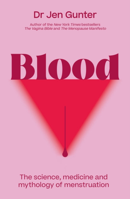 Blood : The science, medicine and mythology of menstruation-9780349427621