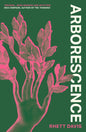 Arborescence : A dazzling and deeply moving story about humans turning into trees-9780349725307