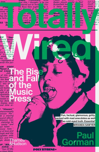 Totally Wired : The Rise and Fall of the Music Press-9780500297469