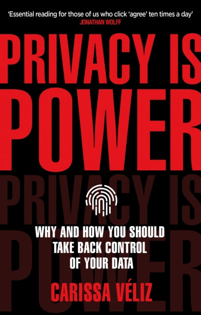 Privacy is Power : Why and How You Should Take Back Control of Your Data-9780552177719