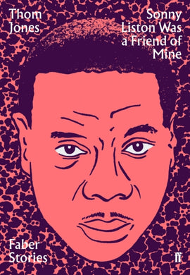 Sonny Liston Was a Friend of Mine : Faber Stories-9780571351978