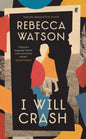 I Will Crash : SHORTLISTED FOR THE DYLAN THOMAS PRIZE-9780571356744