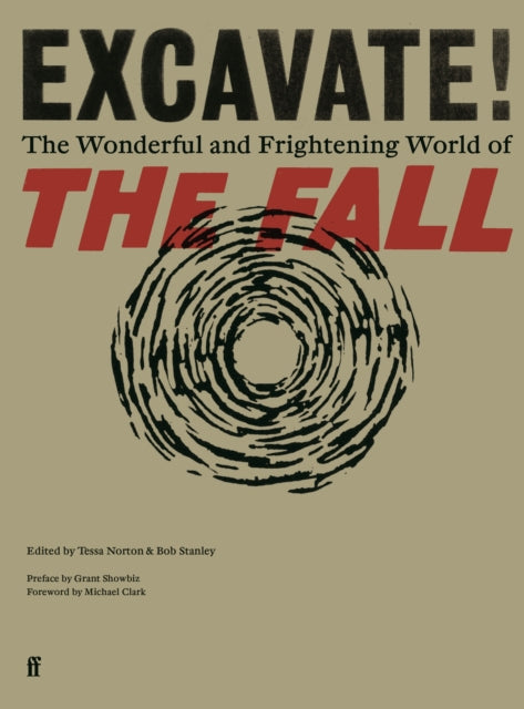 Excavate! : The Wonderful and Frightening World of The Fall-9780571358335