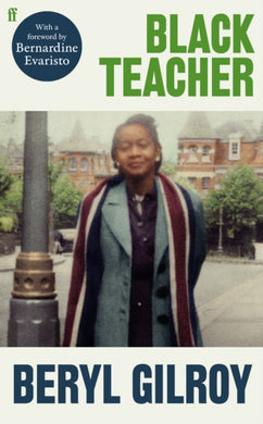 Black Teacher : 'An unsung heroine of Black British Literature' (Bernardine Evaristo)-9780571367733