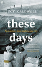 These Days : 'A gem of a novel, I adored it.' MARIAN KEYES-9780571371303