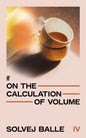 On the Calculation of Volume IV : 'The greatest literary work of the 21st century' Herald-9780571397037