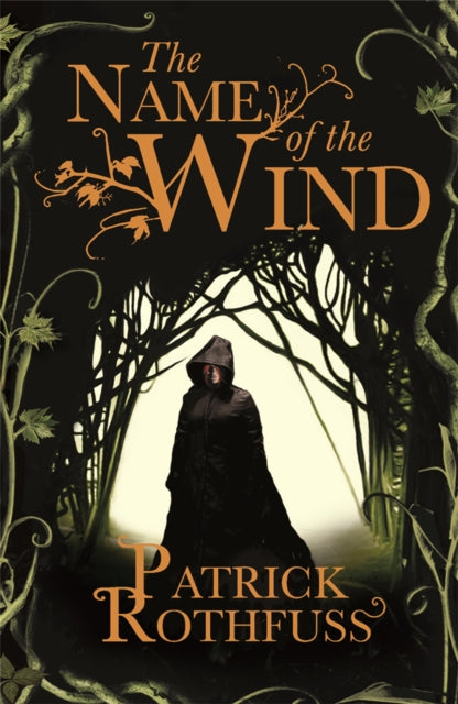 The Name of the Wind : The legendary must-read fantasy masterpiece-9780575081406
