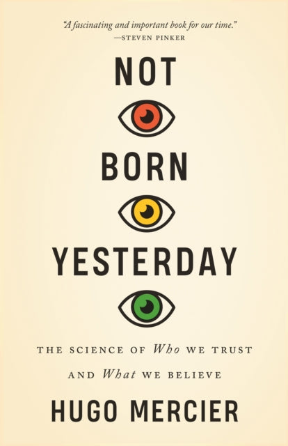 Not Born Yesterday : The Science of Who We Trust and What We Believe-9780691208923