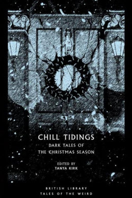 Chill Tidings : Dark Tales of the Christmas Season-9780712353236