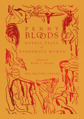Penny Bloods : Gothic Tales of Dangerous Women-9780712354189